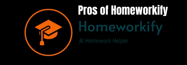 Pros of Homeworkify