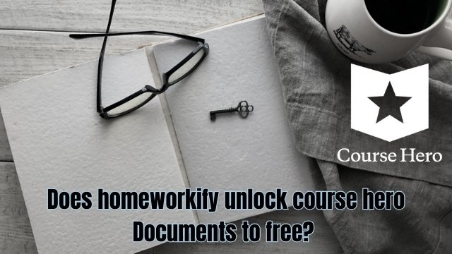 Does homeworkify unlock course hero Documents to free?