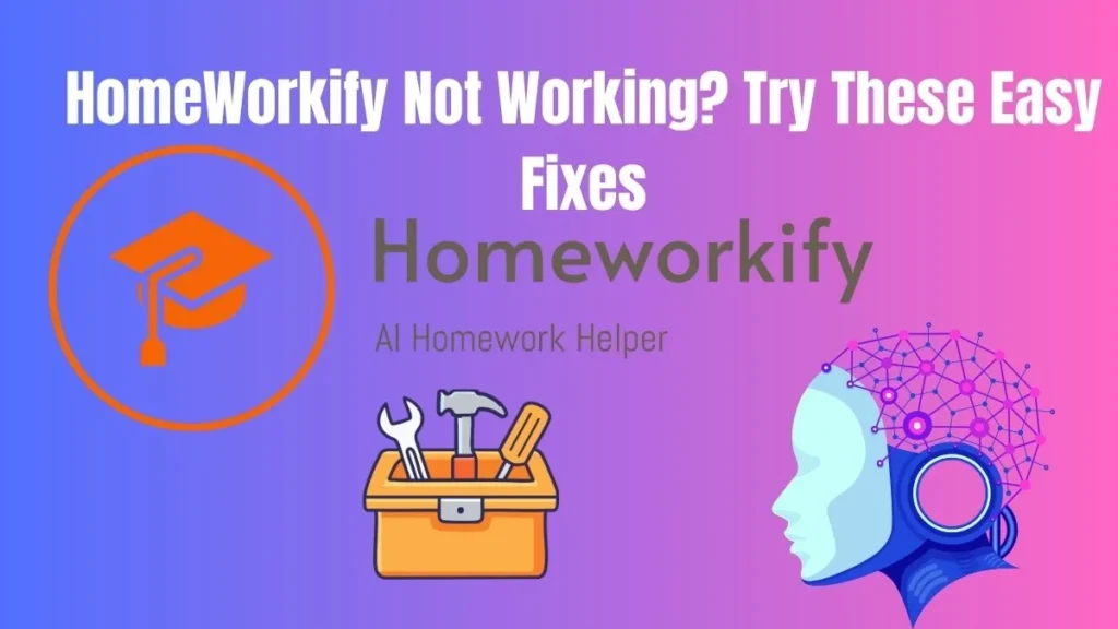 Why isn't Homeworkify working? Homeworkify Homework Helper