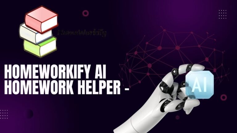 Homeworkify AI Homework Helper – your Academic Assistant to solve study-related problems